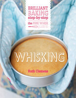 The Pink Whisk Guide to Whisking - Ruth Clemens
