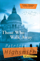 Those Who Walk Away - Patricia Highsmith