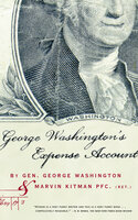George Washington's Expense Account - George Washington, Marvin Kitman
