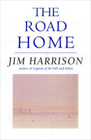 The Road Home - Jim Harrison