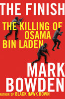 The Finish: The Killing of Osama bin Laden - Mark Bowden