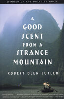 A Good Scent from a Strange Mountain - Robert Olen Butler