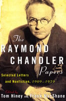 The Raymond Chandler Papers: Selected Letters and Nonfiction, 1909–1959 - Raymond Chandler