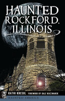 Haunted Rockford, Illinois