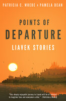 Points of Departure - Patricia C. Wrede, Pamela Dean
