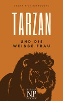 Tarzan: Tarzan und die weiße Frau - Edgar Rice Burroughs