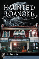 Haunted Roanoke - L.B. Taylor