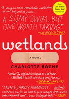 Wetlands: A Novel - Charlotte Roche