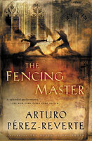 The Fencing Master - Arturo Pérez-Reverte