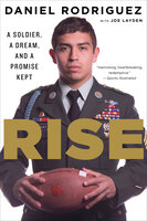 Rise: A Soldier, A Dream, And A Promise Kept - Daniel Rodriguez, Joe Layden