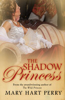 The Shadow Princess - Mary Hart Perry