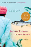 Salmon Fishing in the Yemen: A Novel - Paul Torday