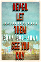 Never Let Them See You Cry - Edna Buchanan