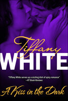 A Kiss in the Dark - Tiffany White