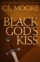 Black God's Kiss - C.L. Moore