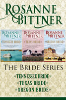 The Bride Series: Tennessee Bride, Texas Bride, and Oregon Bride - Rosanne Bittner