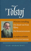 De dood van Ivan Iljitsj | De Kreutzersonate: Verhalen en novellen - Leo Tolstoj