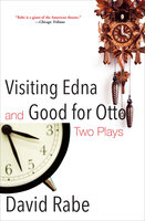 Visiting Edna and Good for Otto: Two Plays - David Rabe