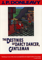 The Destinies of Darcy Dancer, Gentleman - J. P. Donleavy