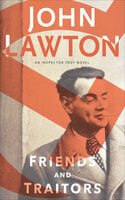 Friends and Traitors - John Lawton