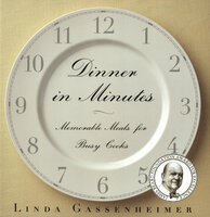 Dinner in Minutes: Memorable Meals for Busy Cooks - Linda Gassenheimer