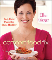 Comfort Food Fix - Ellie Krieger