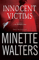 Innocent Victims: Two Novellas - Minette Walters