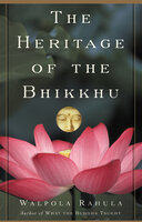 The Heritage of the Bhikkhu: The Buddhist Tradition of Service - Walpola Rahula