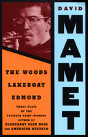 The Woods, Lakeboat, Edmond: Three Plays - David Mamet