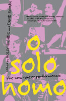 O Solo Homo: The New Queer Performance - Various authors