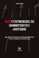 [Des]continuidade da administração judiciária: uma análise das iniciativas implementadas pelo CNJ no sistema de execução penal - João Murta