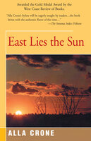 East Lies the Sun - Alla Crone