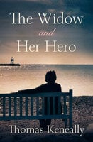 The Widow and Her Hero - Thomas Keneally