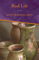 Real Life: A Novel - Kitty Burns Florey