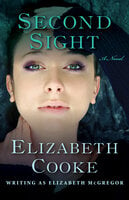 Second Sight: A Novel - Elizabeth Cooke