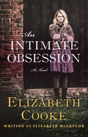 An Intimate Obsession: A Novel - Elizabeth Cooke