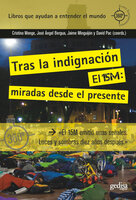 Tras la indignación. El 15M: miradas desde el presente - Cristina Monge, José Ángel Bergua, David Pac, Jaime Minguijón