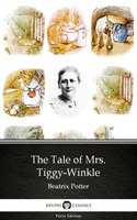 The Tale of Mrs. Tiggy-Winkle by Beatrix Potter - Delphi Classics (Illustrated) - Beatrix Potter