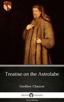 Treatise on the Astrolabe by Geoffrey Chaucer - Delphi Classics (Illustrated) - Geoffrey Chaucer