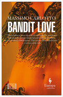 Bandit Love - Massimo Carlotto