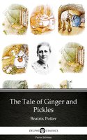 The Tale of Ginger and Pickles by Beatrix Potter - Delphi Classics (Illustrated) - Beatrix Potter