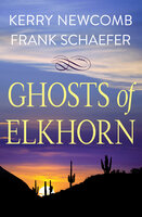 Ghosts of Elkhorn - Kerry Newcomb, Frank Schaefer