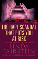 The Rape Scandal that Puts You at Risk - Linda Fairstein