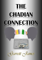 The Chadian Connection - Garrett James