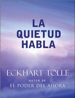 La quietud habla: Stillness Speaks, Spanish-Language Edition - Eckart Tolle