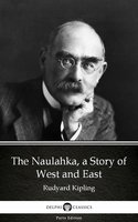 The Naulahka, a Story of West and East by Rudyard Kipling - Delphi Classics (Illustrated) - Rudyard Kipling