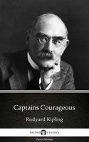 Captains Courageous by Rudyard Kipling - Delphi Classics (Illustrated) - Rudyard Kipling