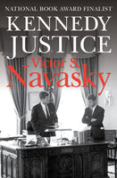 Kennedy Justice - Victor S. Navasky