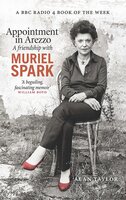 Appointment in Arezzo: A friendship with Muriel Spark - Alan Taylor