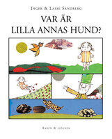 Var är Lilla Annas hund - Inger Sandberg